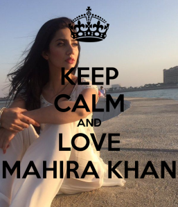 keep-calm-and-love-mahira-khan-4